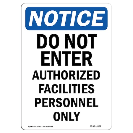 Signmission OSHA Notice Sign, 24" H, 18" W, Rigid Plastic, Do Not Enter Authorized Facilities Sign, Portrait OS-NS-P-1824-V-11162